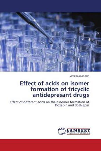 Effect of acids on isomer formation of tricyclic antidepresant drugs