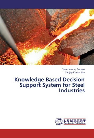 Knowledge Based Decision Support System for Steel Industries