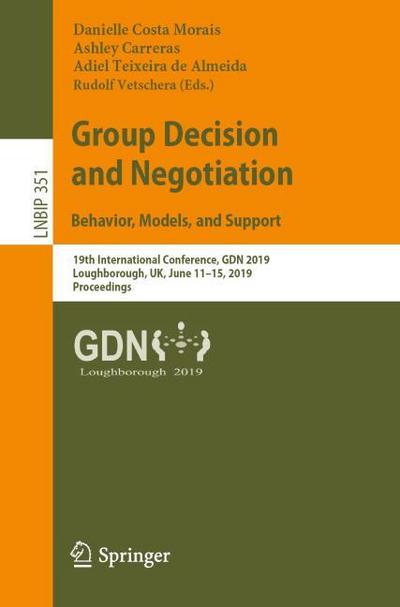 Group Decision and Negotiation: Behavior, Models, and Support