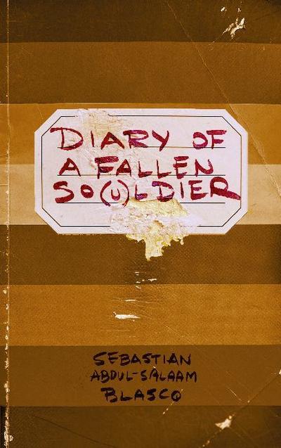 Diary of a Fallen So(u)ldier