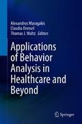 Applications of Behavior Analysis in Healthcare and Beyond