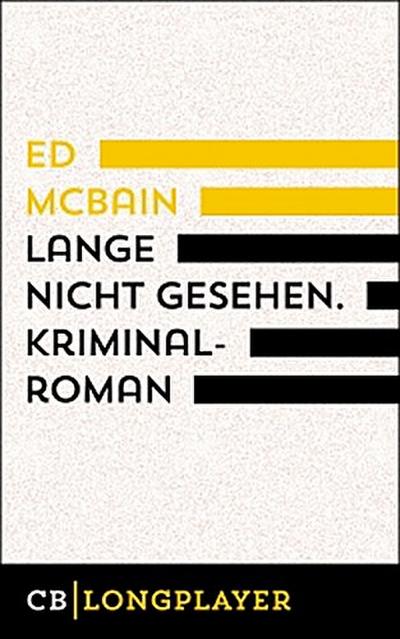Lange nicht gesehen. Kriminalroman aus dem 87. Polizeirevier