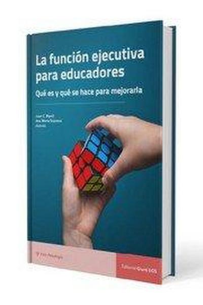 La función ejecutiva para educadores : qué es y qué se hace para mejorarla