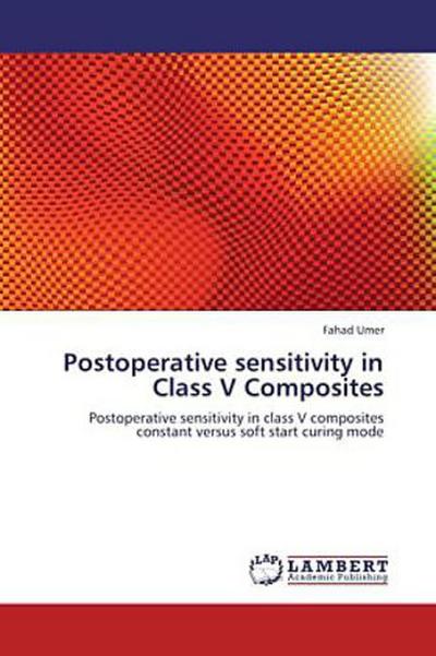Postoperative sensitivity in Class V Composites