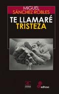Te llamaré Tristeza