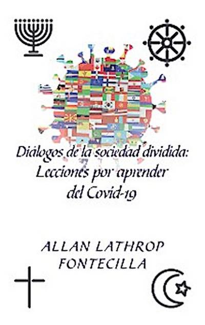 Diálogos De La Sociedad Dividida: Lecciones Por Aprender Del Covid-19