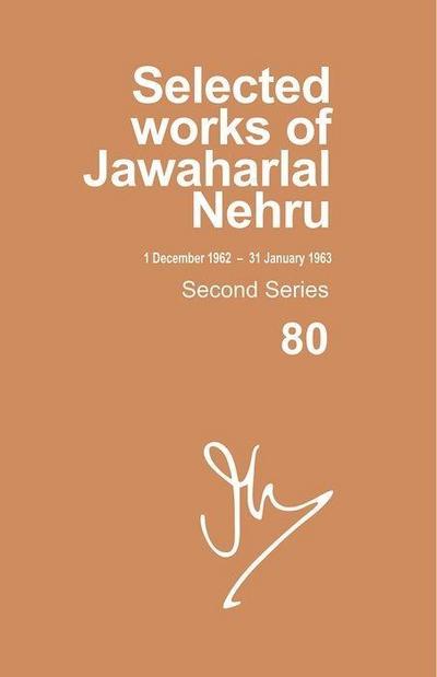 Selected Works of Jawaharlal Nehru, Second Series, Vol 80 (1 Dec 1962-31 Jan 1963)