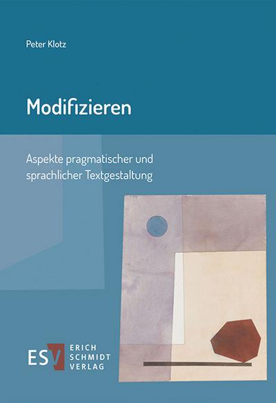 Modifizieren: Aspekte pragmatischer und sprachlicher Textgestaltung