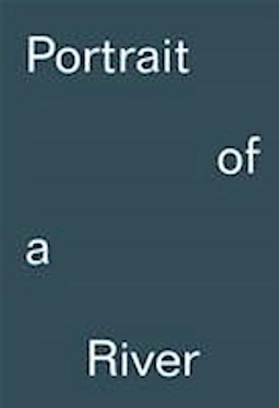 Portrait of a River: Nikolaj Bendix Skyum Larsen