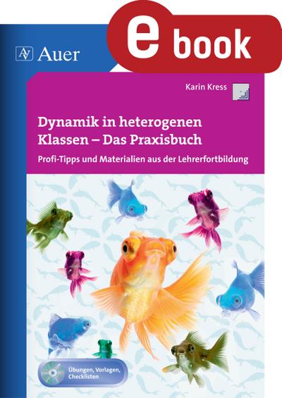 Dynamik in heterogenen Klassen - Das Praxisbuch