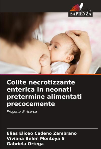 Colite necrotizzante enterica in neonati pretermine alimentati precocemente