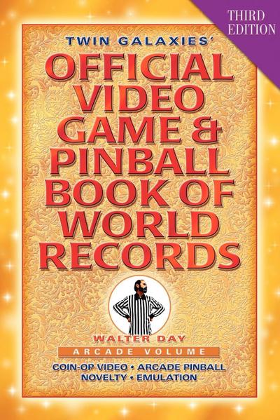 Twin Galaxies’ Official Video Game & Pinball Book Of World Records; Arcade Volume, Third Edition