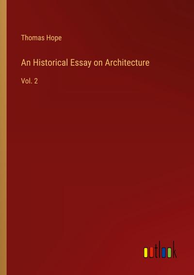 An Historical Essay on Architecture