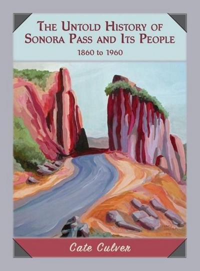 The Untold History of Sonora Pass and Its People