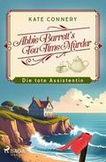 Abbie Barretts Tea Time Murder - Die tote Assistentin