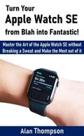Turn Your Apple Watch SE from Blah into Fantastic!