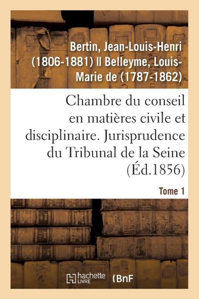 Chambre Du Conseil En Matières Civile Et Disciplinaire. Jurisprudence Du Tribunal de la Seine