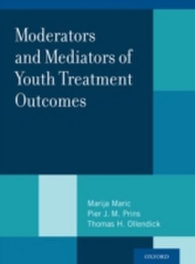 Moderators and Mediators of Youth Treatment Outcomes