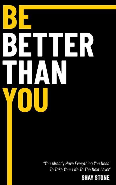 Be Better Than You