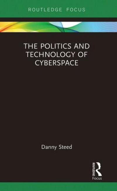 The Politics and Technology of Cyberspace