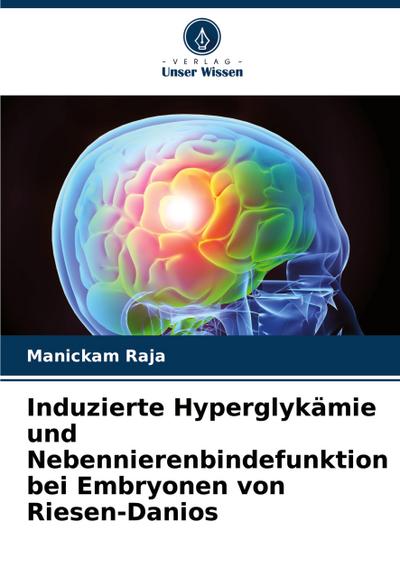 Induzierte Hyperglykämie und Nebennierenbindefunktion bei Embryonen von Riesen-Danios