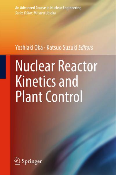 Nuclear Reactor Kinetics and Plant Control