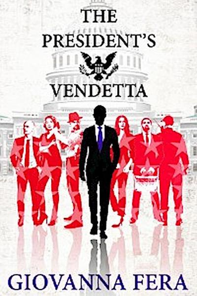 The President’s Vendetta