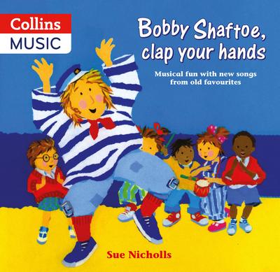 Bobby Shaftoe Clap Your Hands
