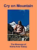 Cry on Mountain - The Message of Mahavatar Babaji