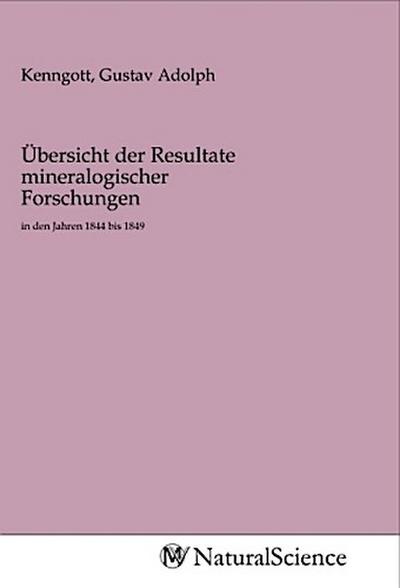 Übersicht der Resultate mineralogischer Forschungen