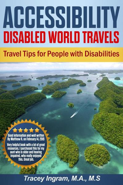 Accessibility - Disabled World Travels - Travel Tips for People with Disabilities (1st book in series, #1)
