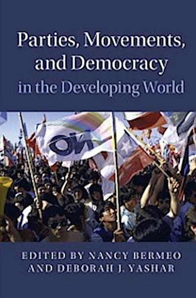 Parties, Movements, and Democracy in the Developing World