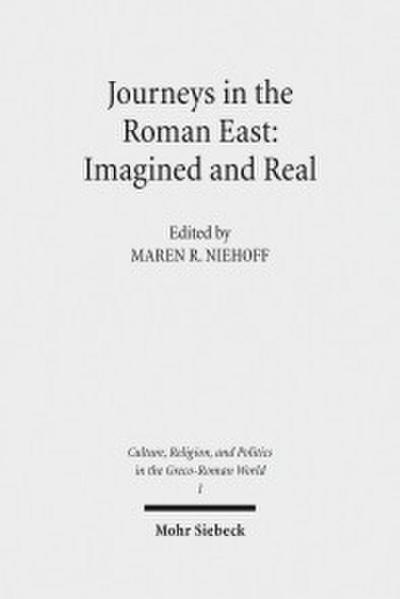 Journeys in the Roman East: Imagined and Real