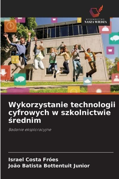 Wykorzystanie technologii cyfrowych w szkolnictwie ¿rednim