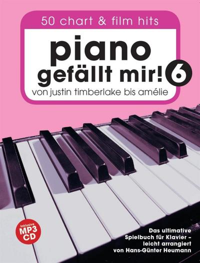 Piano gefällt mir! 50 Chart und Film Hits - Band 6 mit CD. Bd.6