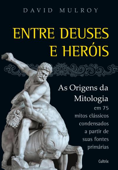 ENTRE DEUSES E HERÓIS