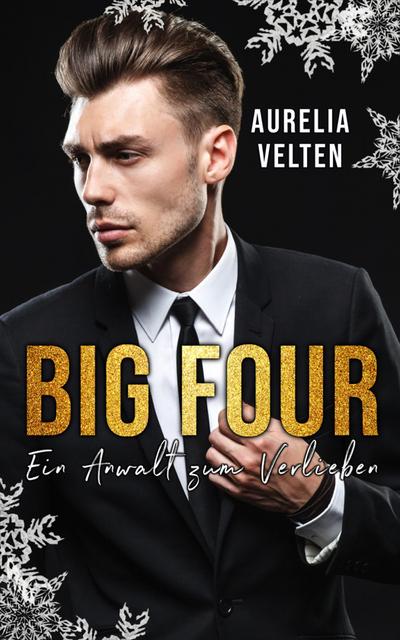 BIG FOUR: Ein Anwalt zum Verlieben