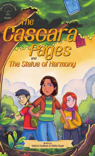 The Cascara Pages and the Statue of Harmony (The Guardian Oak series)