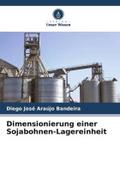 Dimensionierung einer Sojabohnen-Lagereinheit
