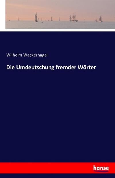 Die Umdeutschung fremder Wörter
