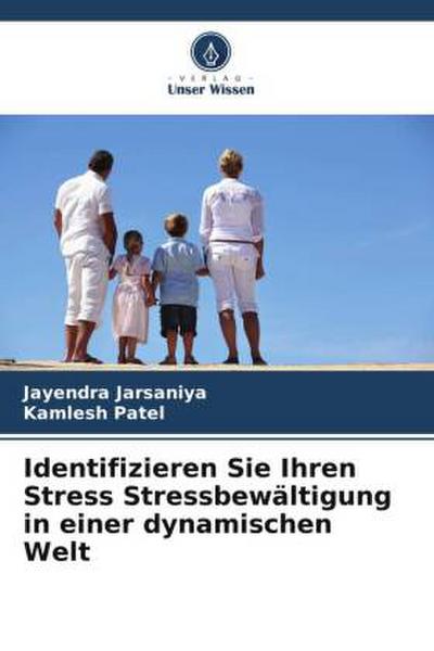 Identifizieren Sie Ihren Stress Stressbewältigung in einer dynamischen Welt