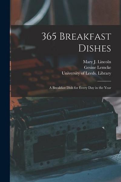 365 Breakfast Dishes: a Breakfast Dish for Every Day in the Year