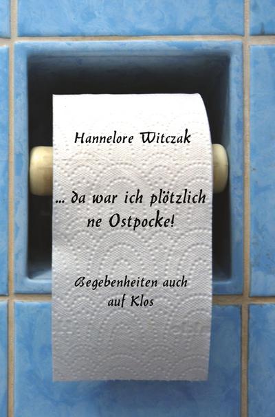 ... da war ich plötzlich ne Ostpocke