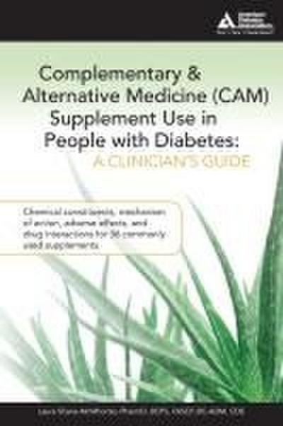 Complementary and Alternative Medicine (Cam) Supplement Use in People with Diabetes: A Clinician’s Guide