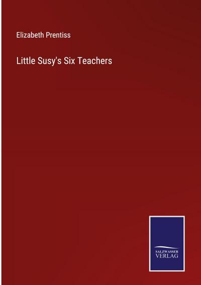 Little Susy’s Six Teachers