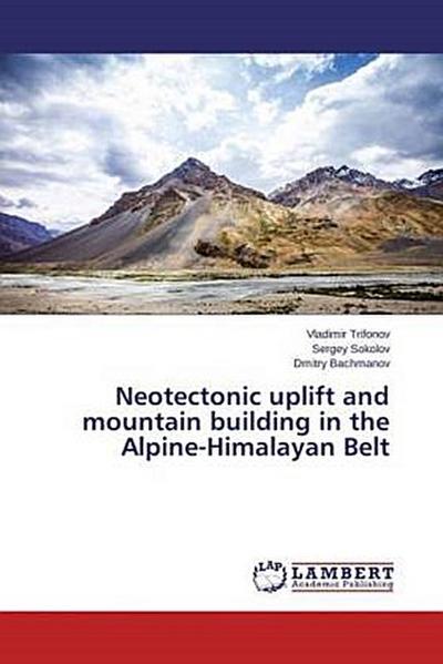 Neotectonic uplift and mountain building in the Alpine-Himalayan Belt
