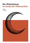 Der Historizismus: Im Sumpf der Widersprüche