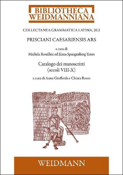 Prisciani Caesariensis Ars. Catalogo dei manoscritti (secoli VIII-X)