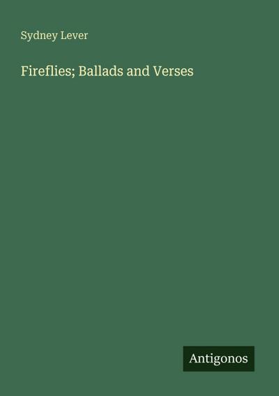Fireflies; Ballads and Verses