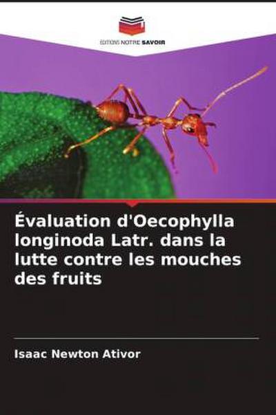 Évaluation d’Oecophylla longinoda Latr. dans la lutte contre les mouches des fruits